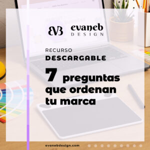 7 preguntas que ordenan tu marca